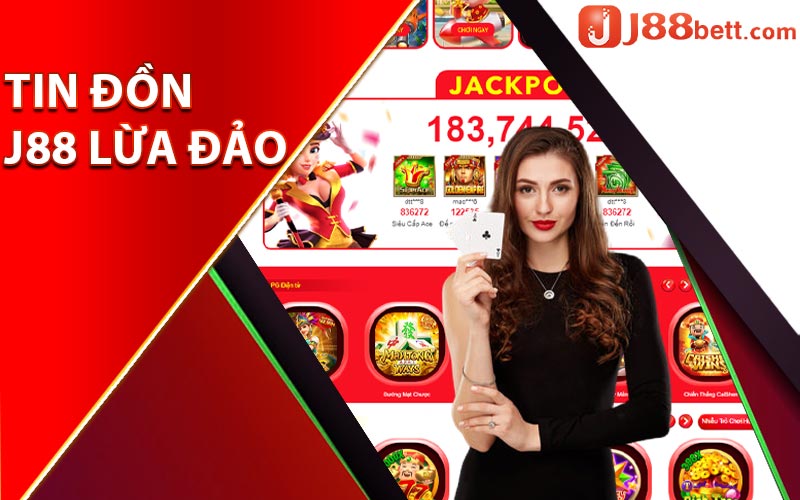Tin Đồn J88 lừa đảo Có Thật Không? Thực Hư Ra Sao 2 Tin Đồn J88 lừa đảo